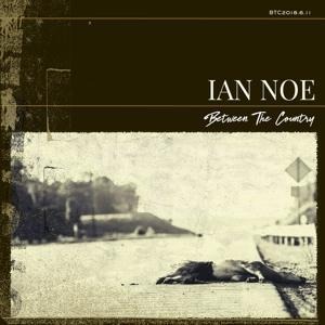 Between the Country - Ian Noe