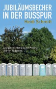Cover-Bild zum Titel 'Jubiläumsbecher in der Busspur' von 'Heidi Schmitt'
