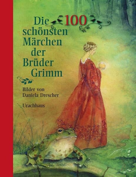 Die 100 schönsten Märchen der Brüder Grimm - Jacob Grimm, Wilhelm Grimm