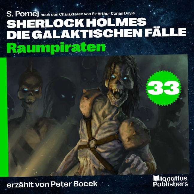 Raumpiraten (Sherlock Holmes - Die galaktischen Fälle, Folge 33) - Arthur Conan Doyle, S. Pomej
