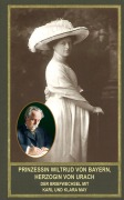 Cover-Bild zum Titel 'Prinzessin Wiltrud von Bayern, Herzogin von Urach - Der Briefwechsel mit Karl und Klara May' von ''