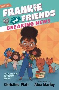 Frankie and Friends: Breaking News - Christine Platt