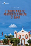 Cover-Bild zum Titel 'O sujeito nulo no português popular da Bahia' von 'José Carlos Assunção Novaes'
