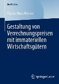 Gestaltung von Verrechnungspreisen mit immateriellen Wirtschaftsgütern - Claudia Maria Koinzer