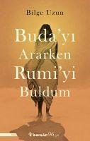 Budayi Ararken Rumiyi Buldum - Bilge Uzun