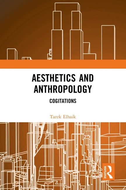 Aesthetics and Anthropology - Tarek Elhaik