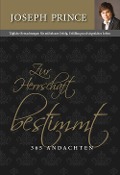 Cover-Bild zum Titel 'Zur Herrschaft bestimmt - 365 Andachten' von 'Joseph Prince'