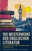 Cover-Bild zum Titel '100 Meisterwerke der englischen Literatur - Klassiker, die man kennen muss (Kommentiert)' von 'George Orwell, Sinclair Lewis, Laurence Sterne, H. P. Lovecraft, Edith Wharton'