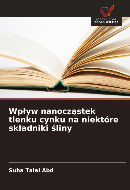 Wp¿yw nanocz¿stek tlenku cynku na niektóre sk¿adniki ¿liny - Suha Talal Abd