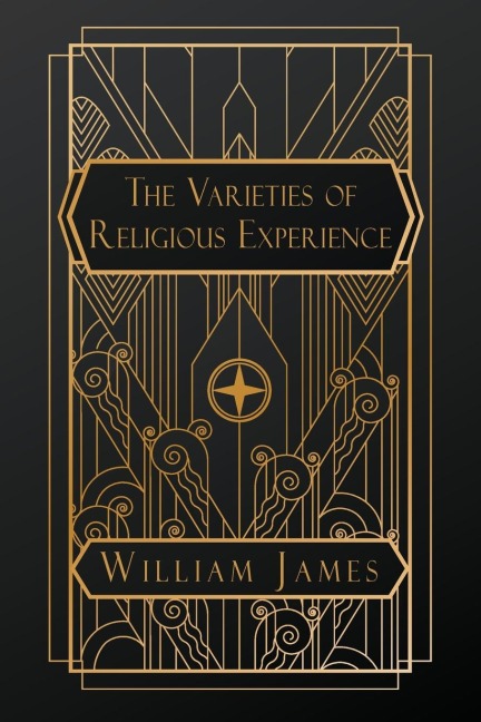 The Varieties of Religious Experience - William James