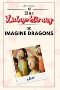 Cover-Bild zum Titel 'Eine Liebeserklärung an Imagine Dragons' von 'Jakob Schmid'