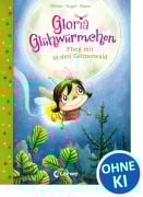 Cover-Bild zum Titel 'Gloria Glühwürmchen - Flieg mit in den Glitzerwald' von 'Susanne Weber, Kirsten Vogel'
