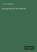 Cover-Bild zum Titel 'Herzog Albrecht der Beherzte' von 'F. A. von Langenn'