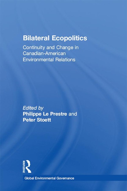 Bilateral Ecopolitics - Philippe Le Prestre, Peter Stoett