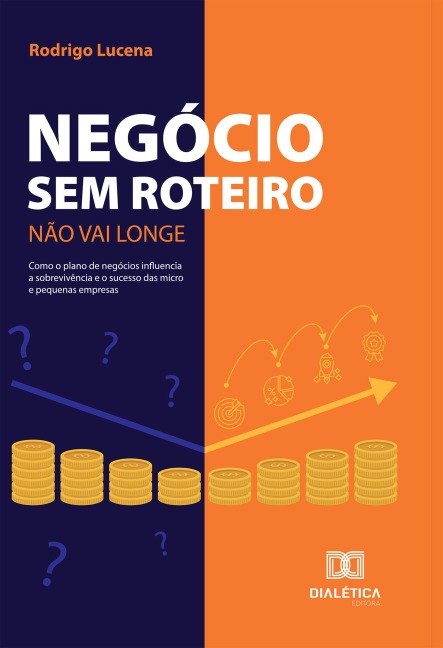 Negócio Sem Roteiro Não Vai Longe - Rodrigo Lucena