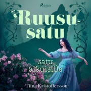Cover-Bild zum Titel 'Ruususatu ¿ satu aikuisille' von 'Tiina Kristoffersson'