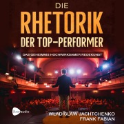 Cover-Bild zum Titel 'Die Rhetorik der Top-Performer' von 'Frank Fabian, Wladislaw Jachtchenko'