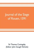 Cover-Bild zum Titel 'Journal of the siege of Rouen, 1591' von 'Thomas Coningsby'
