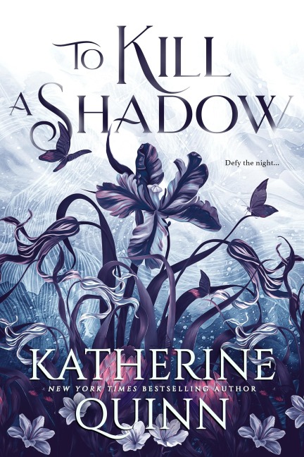 To Kill a Shadow - Katherine Quinn