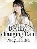 Cover-Bild zum Titel 'Destiny-changing Rain' von 'Nong LanRen'