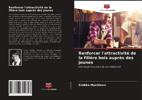 Renforcer l'attractivité de la filière bois auprès des jeunes - Sinikka Mynttinen