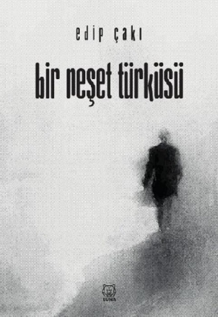 Bir Neset Türküsü - Edip Caki