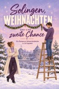 Cover-Bild zum Titel 'Solingen, Weihnachten und eine zweite Chance' von 'Marie Hoffmann'