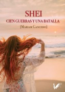 Cover-Bild zum Titel 'Shei. Cien guerras y una batalla' von 'Mariam Gancedo'