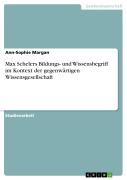 Cover-Bild zum Titel 'Max Schelers Bildungs- und Wissensbegriff im Kontext der gegenwärtigen Wissensgesellschaft' von 'Ann-Sophie Margan'