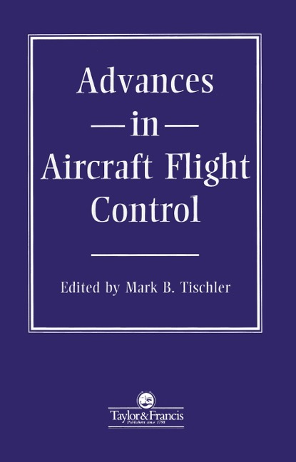 Advances In Aircraft Flight Control - Mb Tischler
