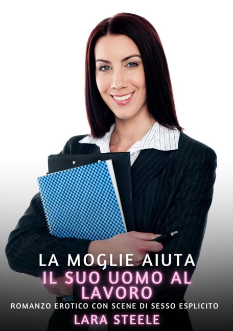 La Moglie aiuta il suo Uomo al Lavoro - Lara Steele
