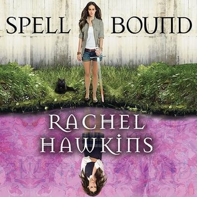 Spell Bound Lib/E - Rachel Hawkins