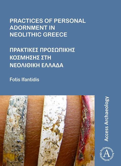 Practices of Personal Adornment in Neolithic Greece - Fotis Ifantidis