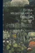 Cover-Bild zum Titel 'Flora Mediterranea Exotica' von 'Émile Sauvaigo'