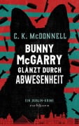 Cover-Bild zum Titel 'Bunny McGarry glänzt durch Abwesenheit' von 'C. K. McDonnell'