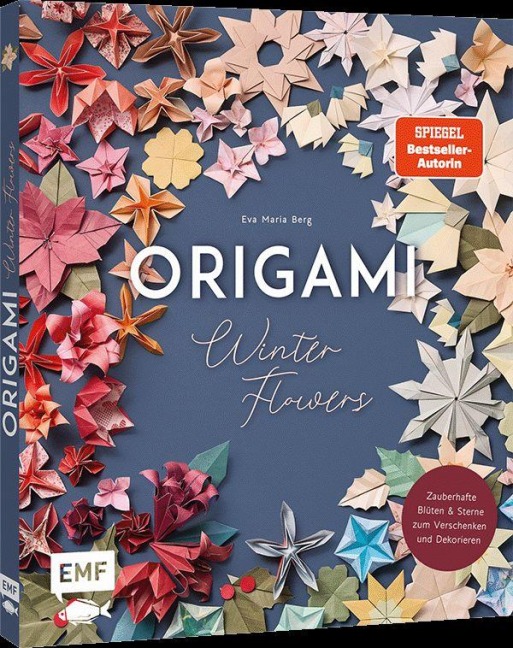 Origami-Winter-Flowers - Wunderschöne Blüten & Sterne zum Dekorieren & Verschenken - Eva Maria Berg