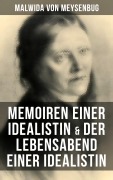 Cover-Bild zum Titel 'Malwida von Meysenbug: Memoiren einer Idealistin & Der Lebensabend einer Idealistin' von 'Malwida Von Meysenbug'