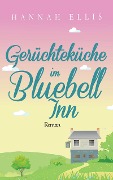 Gerüchteküche im Bluebell Inn - Hannah Ellis