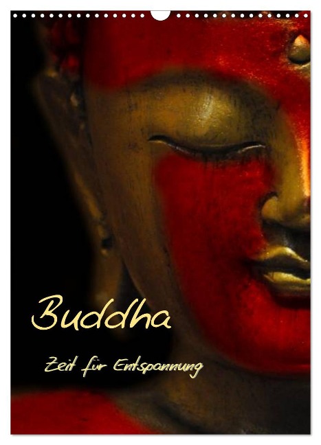 Buddha - Zeit für Entspannung (Wandkalender 2025 DIN A3 hoch), CALVENDO Monatskalender - Claudia Burlager
