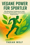 Cover-Bild zum Titel 'Vegane Power für Sportler' von 'Lauren Whitmore'