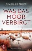 Cover-Bild zum Titel 'Was das Moor verbirgt | Der spannende Krimi um einen düsteren Cold Case' von 'Eva-Maria Silber'
