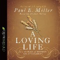 Loving Life: In a World of Broken Relationships - Paul Miller
