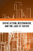 Cover-Bild zum Titel 'Divine Action, Determinism, and the Laws of Nature' von 'Jeffrey Koperski'