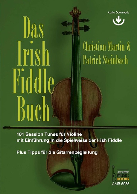 Das Irish Fiddle Buch. 101 Session Tunes für Violine. - Christian Martin, Patrick Steinbach