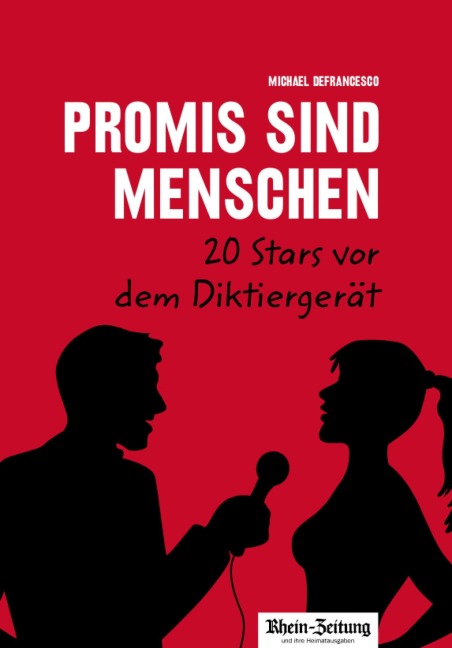 Promis sind Menschen - 20 Stars vor dem Diktiergerät - Michael Defrancesco