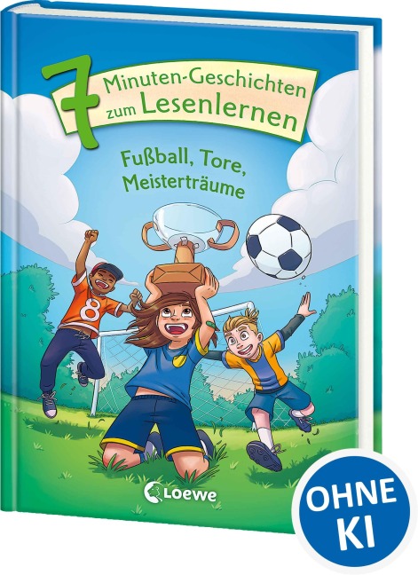 Leselöwen - Das Original - 7-Minuten-Geschichten zum Lesenlernen - Fußball, Tore, Meisterträume - 