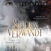 Cover-Bild zum Titel 'Seelenverwandt, Mia - Die Alpha-Luna' von 'Bea Stache'