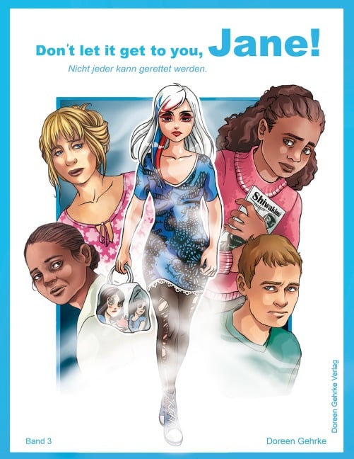 Don`t let it get to you, Jane! Nicht jeder kann gerettet werden - Doreen Gehrke