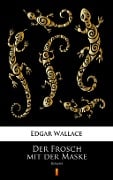Cover-Bild zum Titel 'Der Frosch mit der Maske' von 'Edgar Wallace'