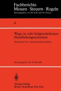 Cover-Bild zum Titel 'Wege zu sehr fortgeschrittenen Handhabungssystemen / Methods of Very Advanced Industrial Robots' von ''